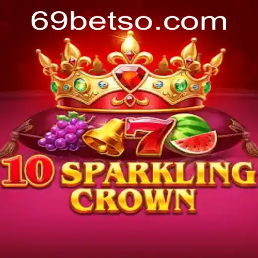 Descubra o Mundo Fascinante de 10SparklingCrown com 69BET