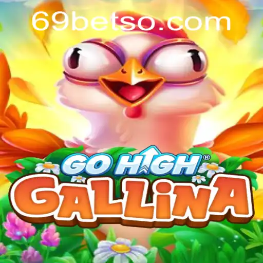 Explorando GoHighGallina: Um Jogo de Estratégia e Diversão com a Palavra-Chave 69BET
