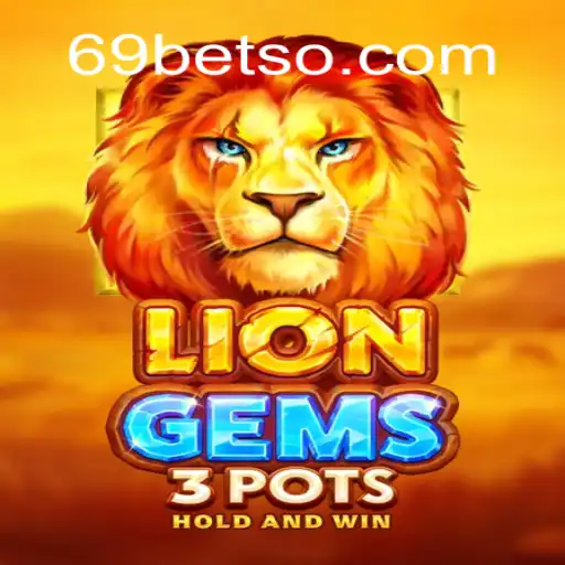 Descubra o Fascinante Mundo de LionGems3pots e 69BET